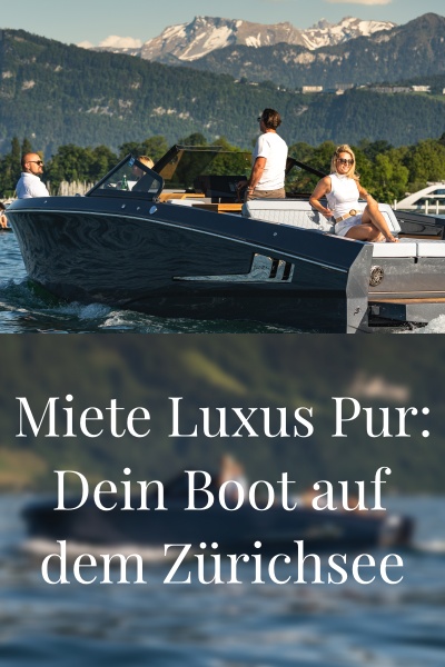 Miete Luxus Pur: Dein Boot auf dem Zürichsee